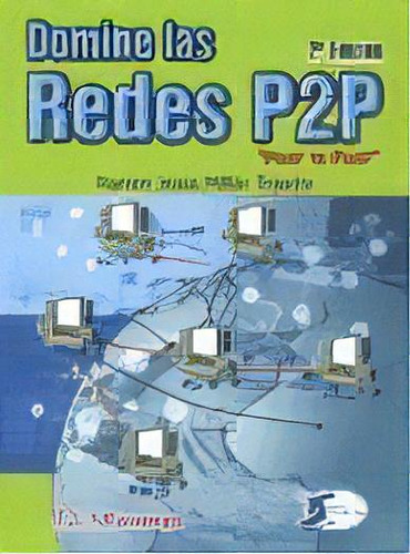 Domine Las Redes P2p   2 Ed, De Ramon Jesus Millan Tejedor. Editorial Alfaomega Grupo Editor, Tapa Blanda, Edición 2007 En Español