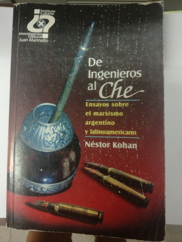 Libro De Ingenieros Al Che Néstor Kohan