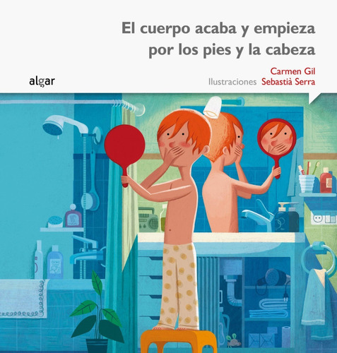 El Cuerpo Acaba Y Empieza Por Los Pies Y La Cabeza, De Carmen Gil. Editorial Algar, Tapa Blanda En Español, 2015