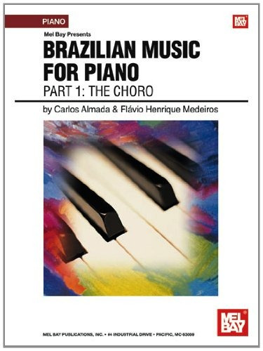 Brazilian Music For Piano Part 1  The Choro