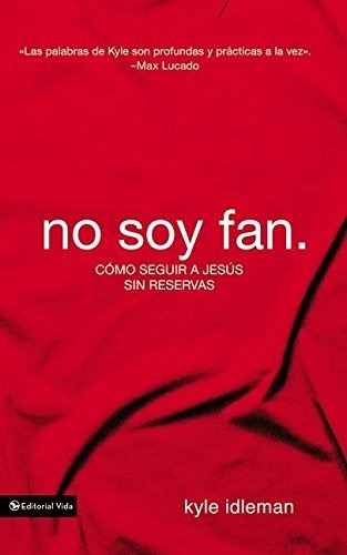 No Soy Fan · Kyle Idleman
