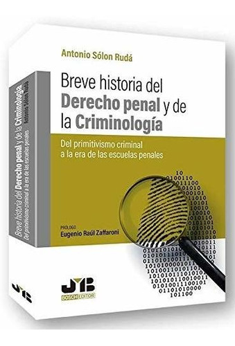 Breve Historia Del Derecho Penal Y La Criminologia - Solon R