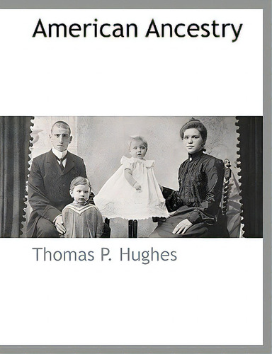American Ancestry, De Hughes, Thomas Patrick. Editorial Bcr (bibliographical Ctr For R, Tapa Blanda En Inglés