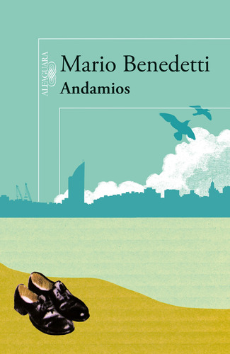 Andamios, de Benedetti, Mario. Serie Literatura Hispánica Editorial Alfaguara, tapa blanda en español, 2019