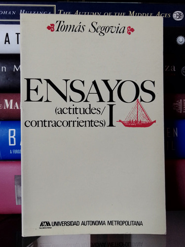 Ensayos ( Actitudes/ Contracorrientes) I Tomás Segovia 