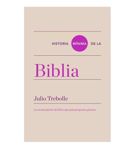 Historia Minima De La Biblia  - Julio Trebolle