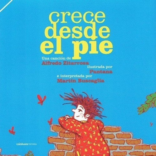 Crece desde el pie / Alfredo / Pantana / Buscaglia Martin Zitarrosa