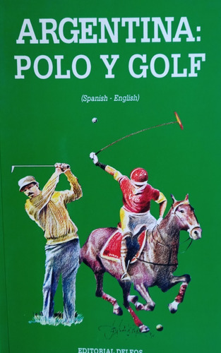 Libro Argentina Polo Y Golf Spanish English Editorial Delfos