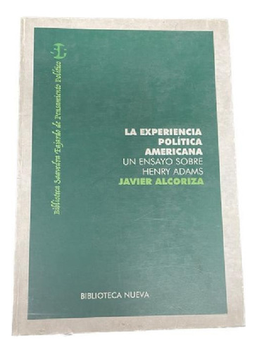 Libro - La Experiencia Política Americana - Javier Alcoriza