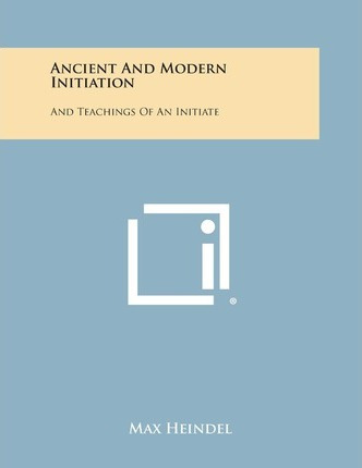 Libro Ancient And Modern Initiation : And Teachings Of An...