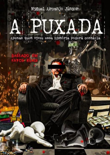 A Puxada Apenas Quem Viveu Essa História Poderá Contá La, De Miguel Arcanjo Júnior., Vol. 1. Editorial Filos, Capa Mole, Edição 2023-01-01 00:00:00 Em Português