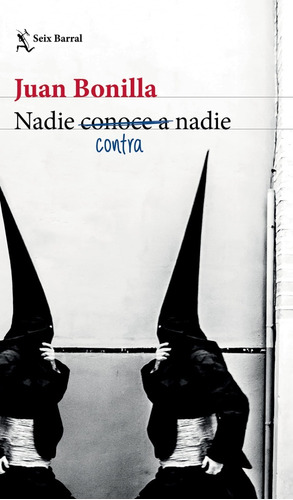 Nadie Contra Nadie: No, De Bonilla, Juan. Serie No, Vol. No. Editorial Seix Barral, Tapa Blanda, Edición 01 En Español, 2023