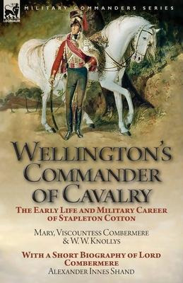 Libro Wellington's Commander Of Cavalry : The Early Life ...