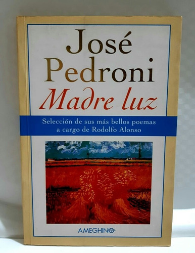 Jose Pedroni. Madre Luz. Selección De Rodolfo Alonso.