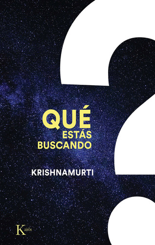 Que Estas Buscando, De Jiddu Krishnamurti. Editorial Kairos En Español
