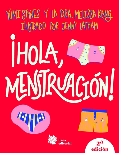 ¡hola, Menstruación! Melissa Kang Y Yumi Stynes. Liana Edit