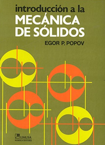 Introducción A La Mecánica De Los Sólidos. Egor P Popov (Reacondicionado)