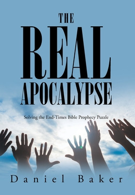 Libro The Real Apocalypse: Solving The End-times Bible Pr...