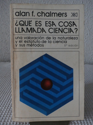 Que Es Esa Cosa Llamada Ciencia ? Alan Chalmers