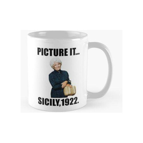 Taza Picture It... Sicily 1922 Calidad Premium