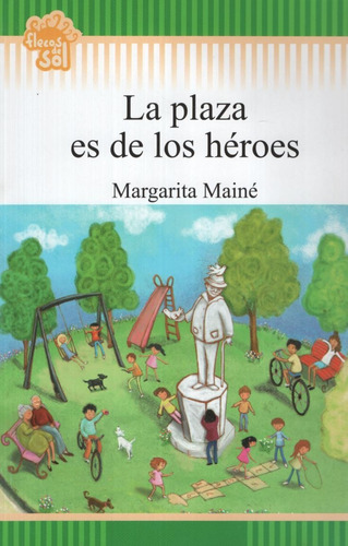 La Plaza Es De Los Heroes - Flecos De Sol (+8 Años), De Maine, Margarita. Editorial Edebe, Tapa Blanda En Español, 2011