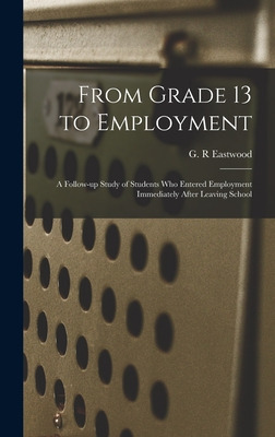 Libro From Grade 13 To Employment: A Follow-up Study Of S...