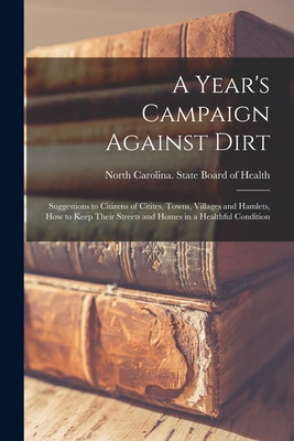 Libro A Year's Campaign Against Dirt: Suggestions To Citi...