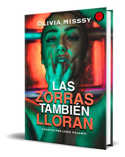 Las Zorras También Lloran, De Olivia Misssy. Editorial Editorial Vanir, Tapa Blanda En Español, 2023