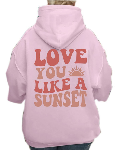 Love You Like Sunset Word On Back Sudadera Capucha Para Niña