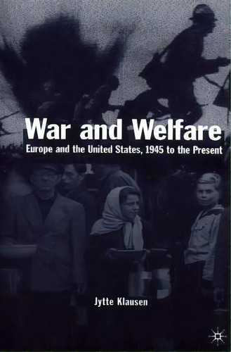 War And Welfare, De J. Klausen. Editorial Palgrave Usa, Tapa Blanda En Inglés