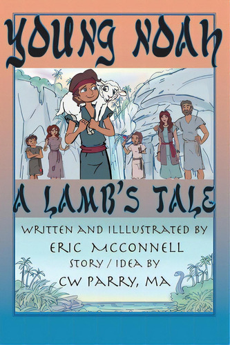 Young Noah: A Lamb's Tale, De Mcnell, Eric L.. Editorial Lightning Source Inc, Tapa Dura En Inglés
