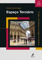 Comprar Espaço terciário: o lugar, a arquitetura e a imagem do comércio, de Vargas, Heliana Comin. Editorial Editora Manole LTDA, capa mole em português, 2018