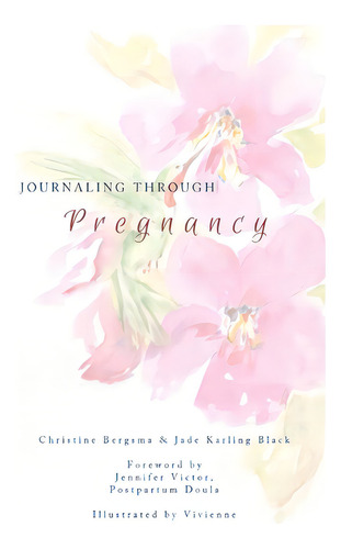 Journaling Through Pregnancy, De Black, Jade. Editorial Blurb Inc, Tapa Blanda En Inglés