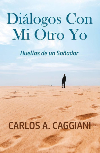 Libro Diálogos Con Mi Otro Yo: Huellas De Un Soñador (s Lbm2
