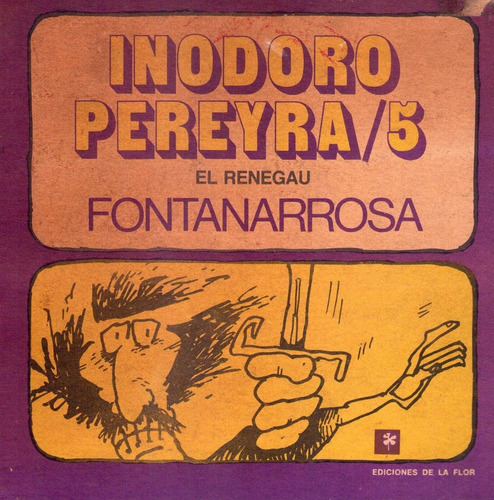 Inodoro Pereyra * No. 5 * El Renegau * Fontanarrosa Roberto