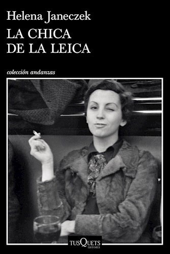 La Chica De La Leica - Janeczek Helena (libro)