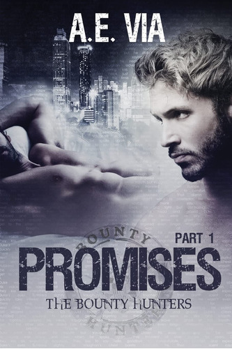 Book : Promises Part I (the Bounty Hunters) - Via, A.e.