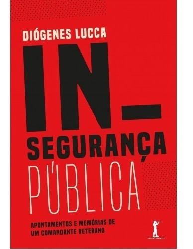 Insegurança Pública ( Diógenes Lucca )