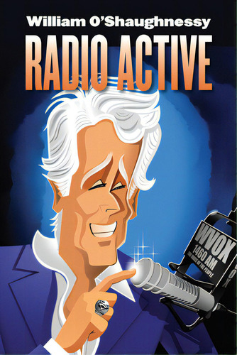 Radio Active, De O'shaughnessy, William. Editorial Whitney Media Pub Group, Tapa Dura En Inglés
