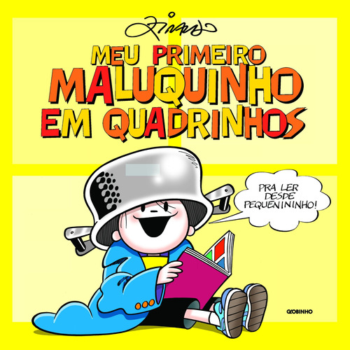 Meu primeiro Maluquinho em quadrinhos, de Ziraldo. Editora Globo S/A, capa mole em português, 2011