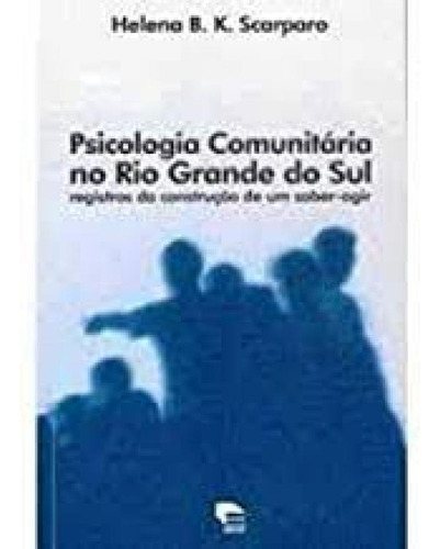 Psicologia Comunitaria no Rio Grande do Sul, de Renato Kaufmannn. Editora EDIPUCRS, capa mole em português