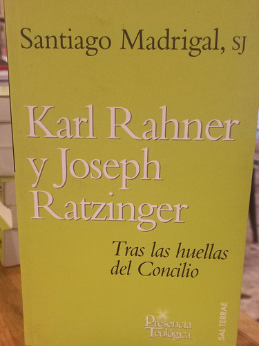 Karl Rahner Y Joseph Ratzinger/tras Las Huellas Del Concilio