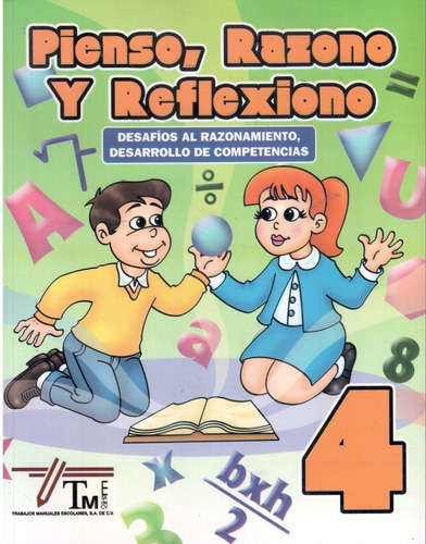 Pienso Razono Y Reflexiono 4°, De Manuel Quiles Cruz. Editorial Trabajos Manuales, Tapa Blanda En Español, 2013