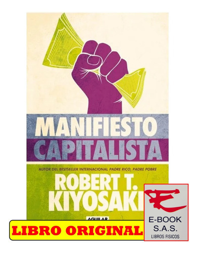 Manifiesto Capitalista, De Roberto T. Kiyosaki. Editorial Aguilar, Tapa Blanda En Español