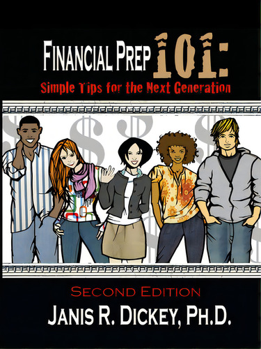 Financial Prep 101: Simple Tips For The Next Generation, De Dickey, Janis R.. Editorial Lightning Source Inc, Tapa Blanda En Inglés