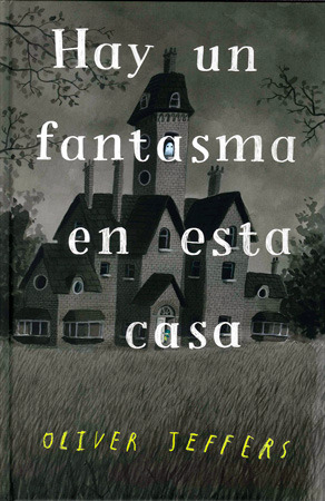 Libro Hay Un Fantasma En Esta Casa - Oliver Jeffers - Fce