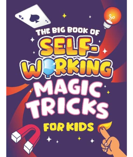 The Big Book Of Self-working Magic Tricks For