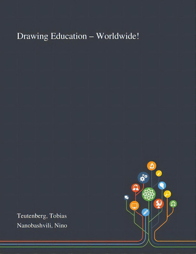 Drawing Education - Worldwide!, De Teutenberg, Tobias. Editorial Saint Philip Street Pr, Tapa Blanda En Inglés