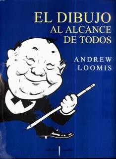 El Dibujo Al Alcance De Todos Andrew Loomis