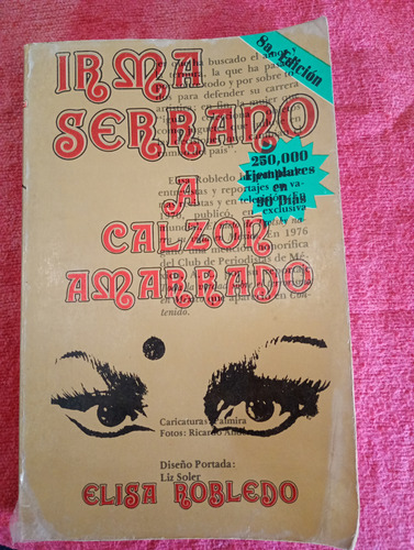Irma Serrano A Calzón Amarrado Libro (Usado)